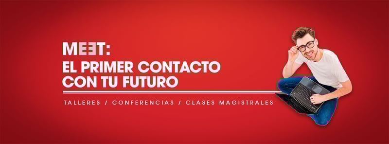 MEET: El primer contacto con tu futuro